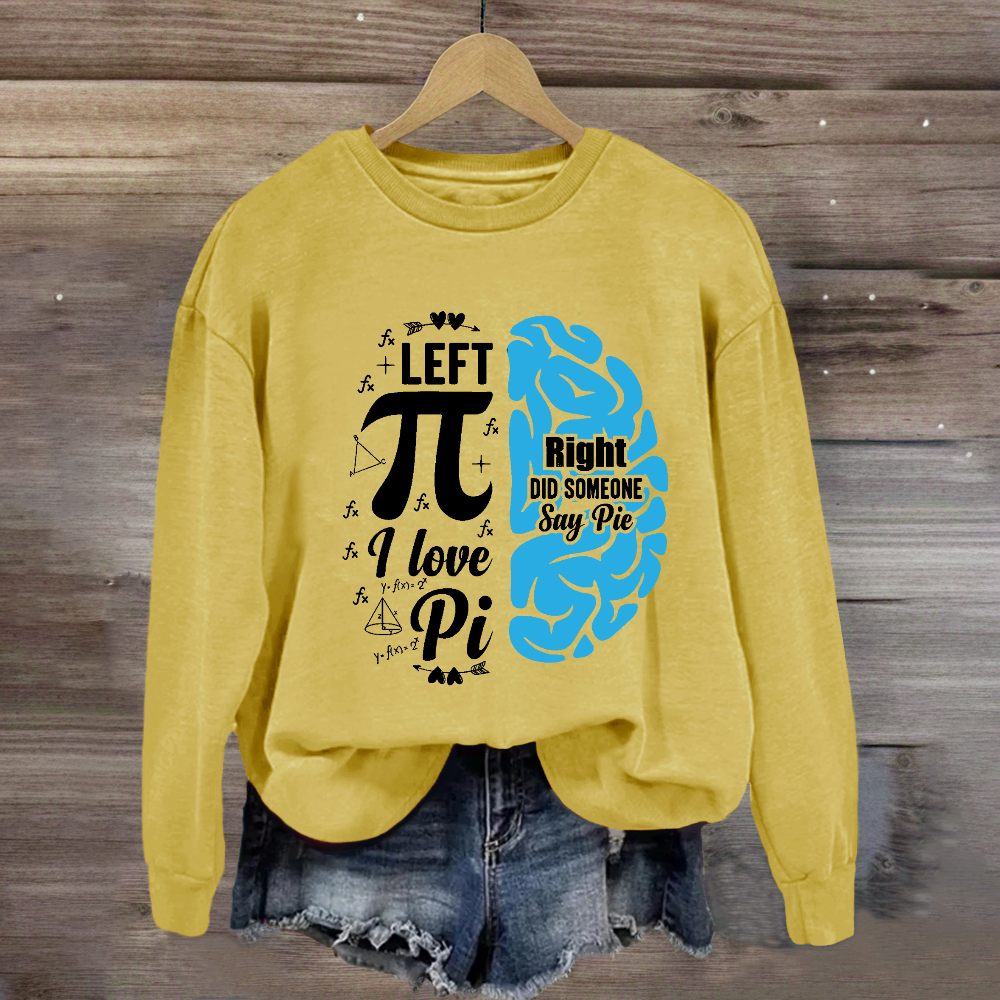 Right Did Someone Left Pi Sweatshirt