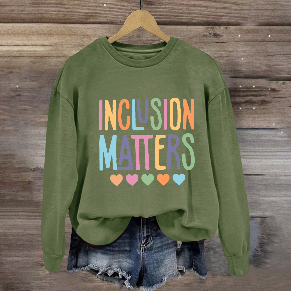 Inclusion Matters Special Education Sweatshirt
