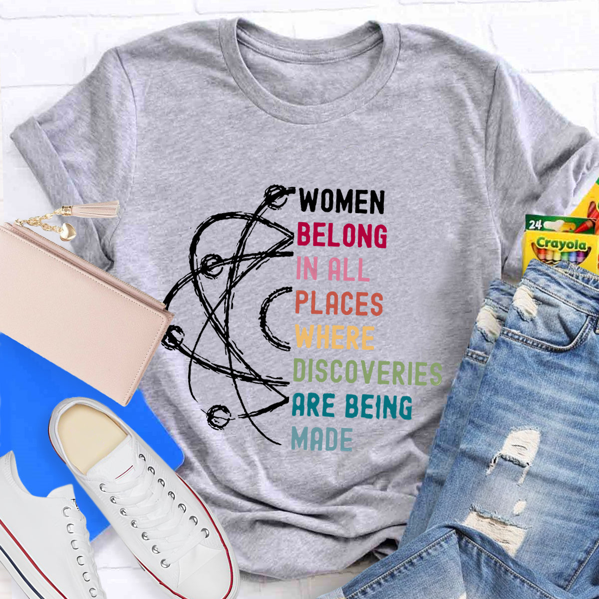 Women Belong In All Places Where Discoveries Are Being Made T-Shirt