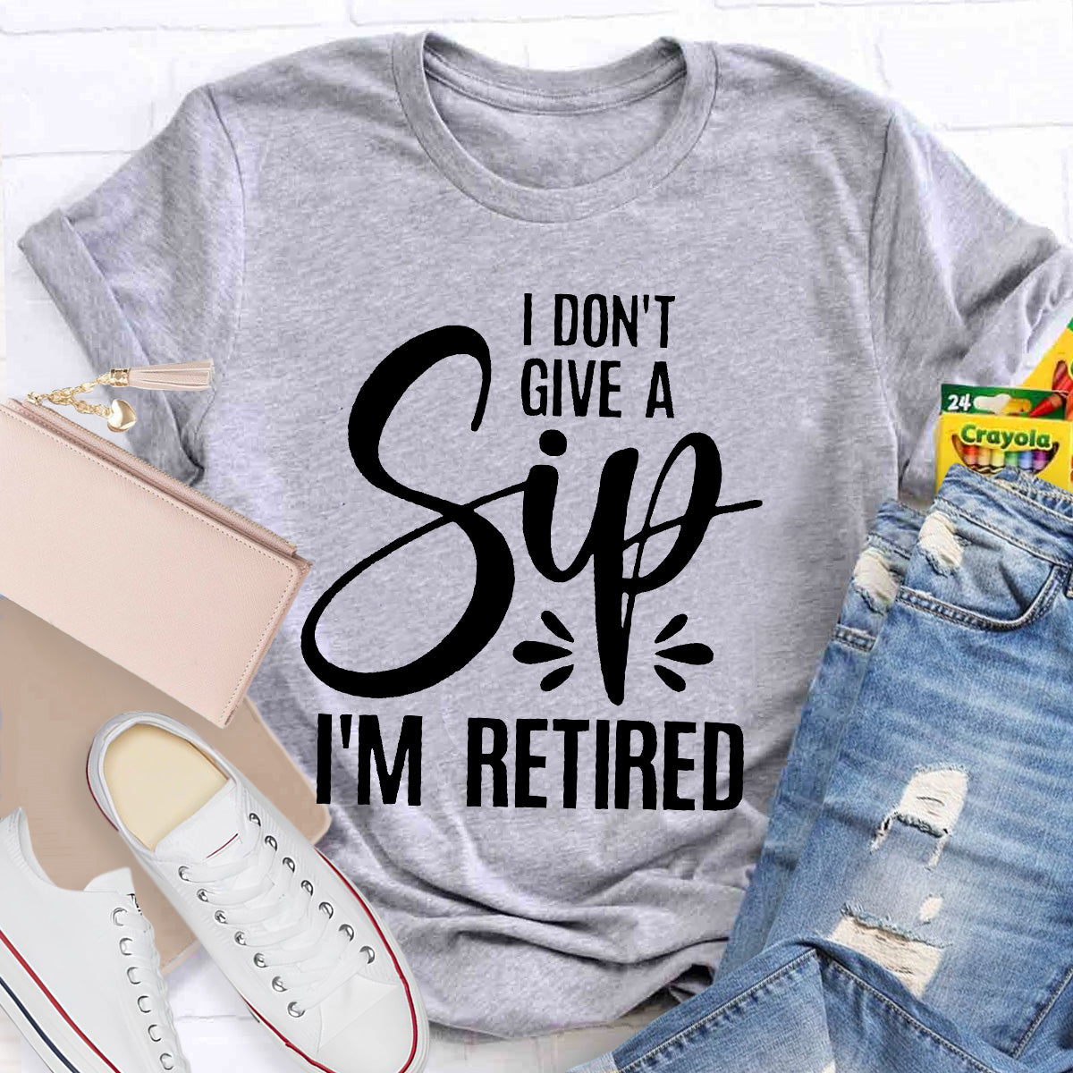 I Don’t Give A Sip  I‘m Retired Teacher T-Shirt