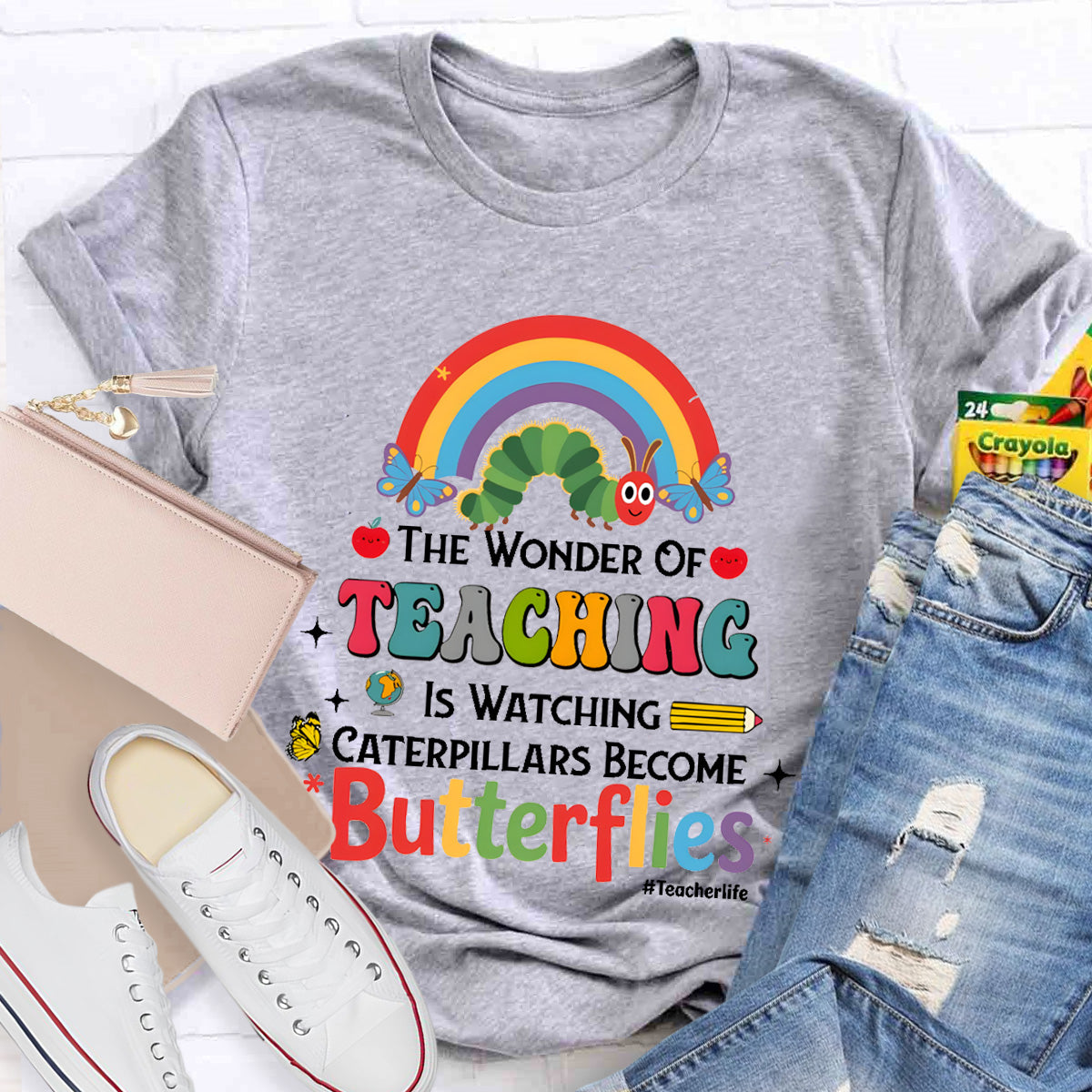 The Wonder Of Teaching Is Watching Caterpillars Become Butterflies Teacherlife T-Shirt