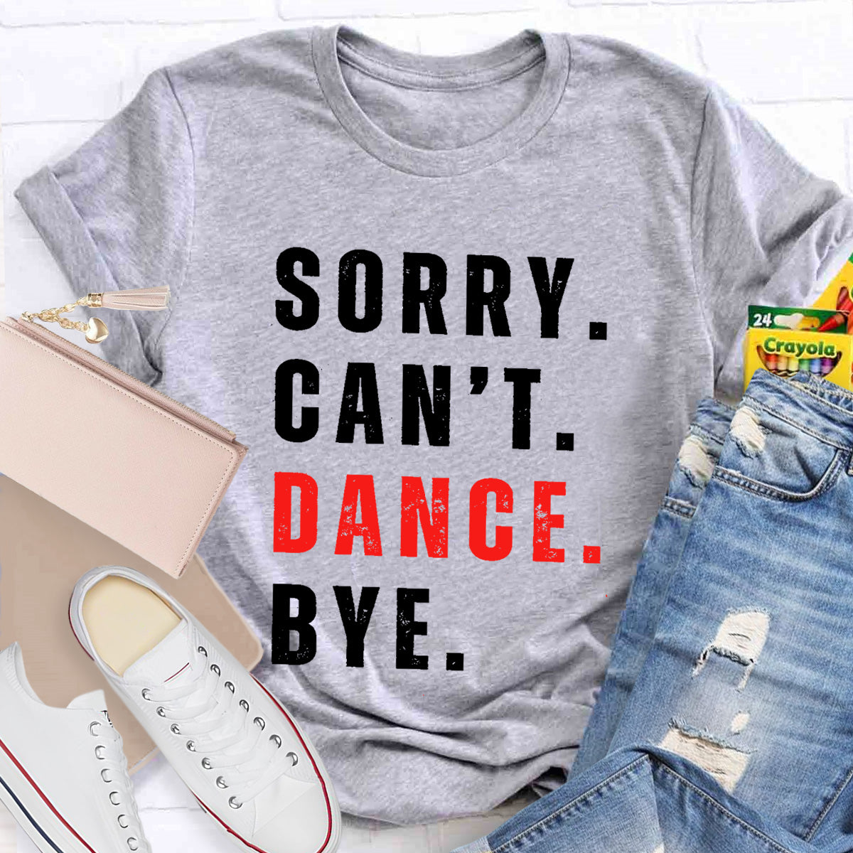 Sorry Can't Dance Bye Teacher T-Shirt