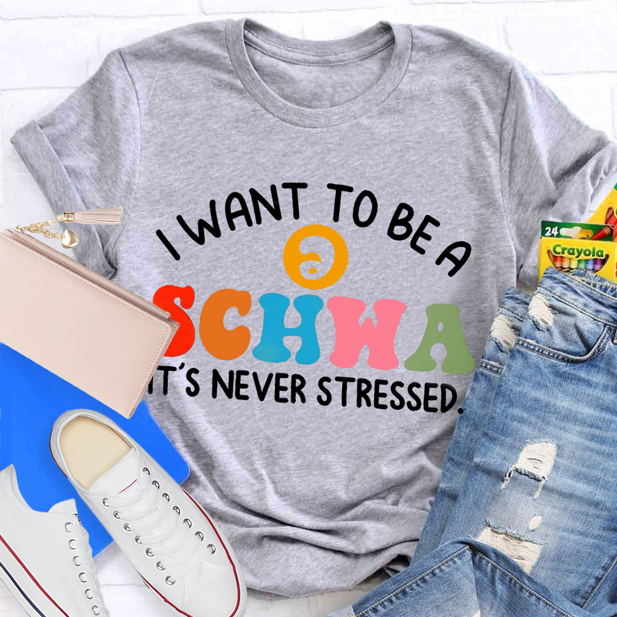 I Want To Be A Schwa It's Never Stressed Teacher T-Shirt