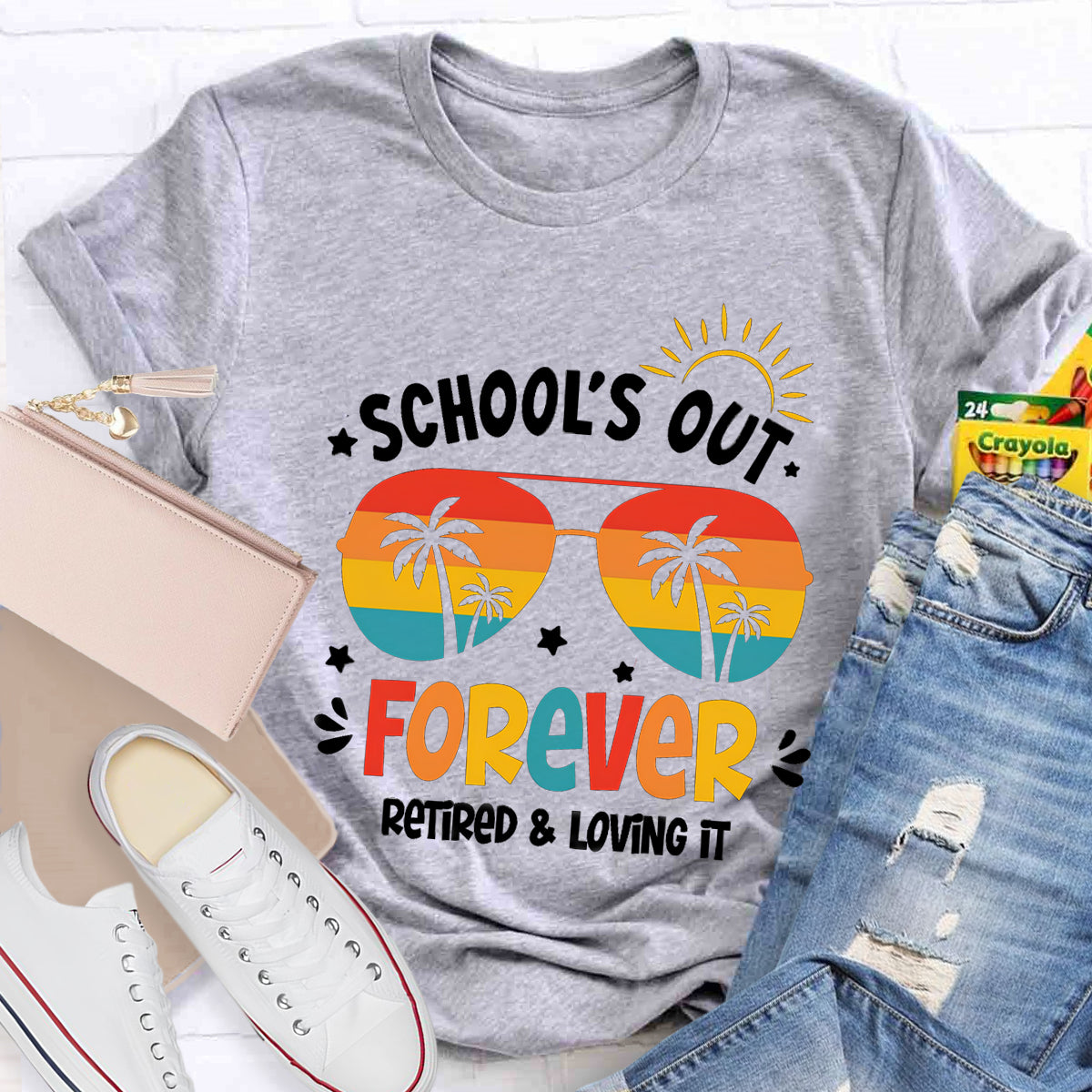 School's Out Forever Retired And Loving It Teacher T-Shirt