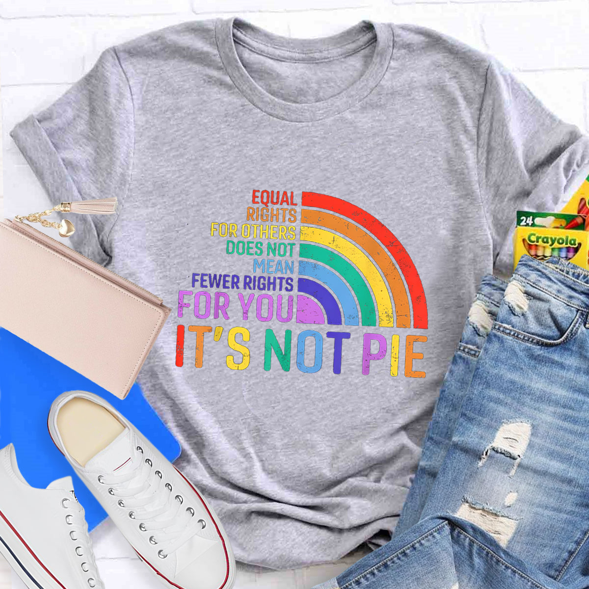 It's Not Pie Shirt, Equal Rights for Others Does Not Mean Fewer Rights for You T-Shirt