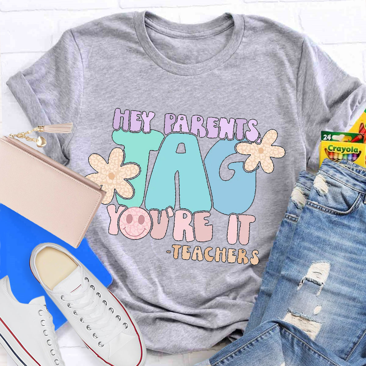 Hey Parents Tag You‘re It Teacher T-Shirt