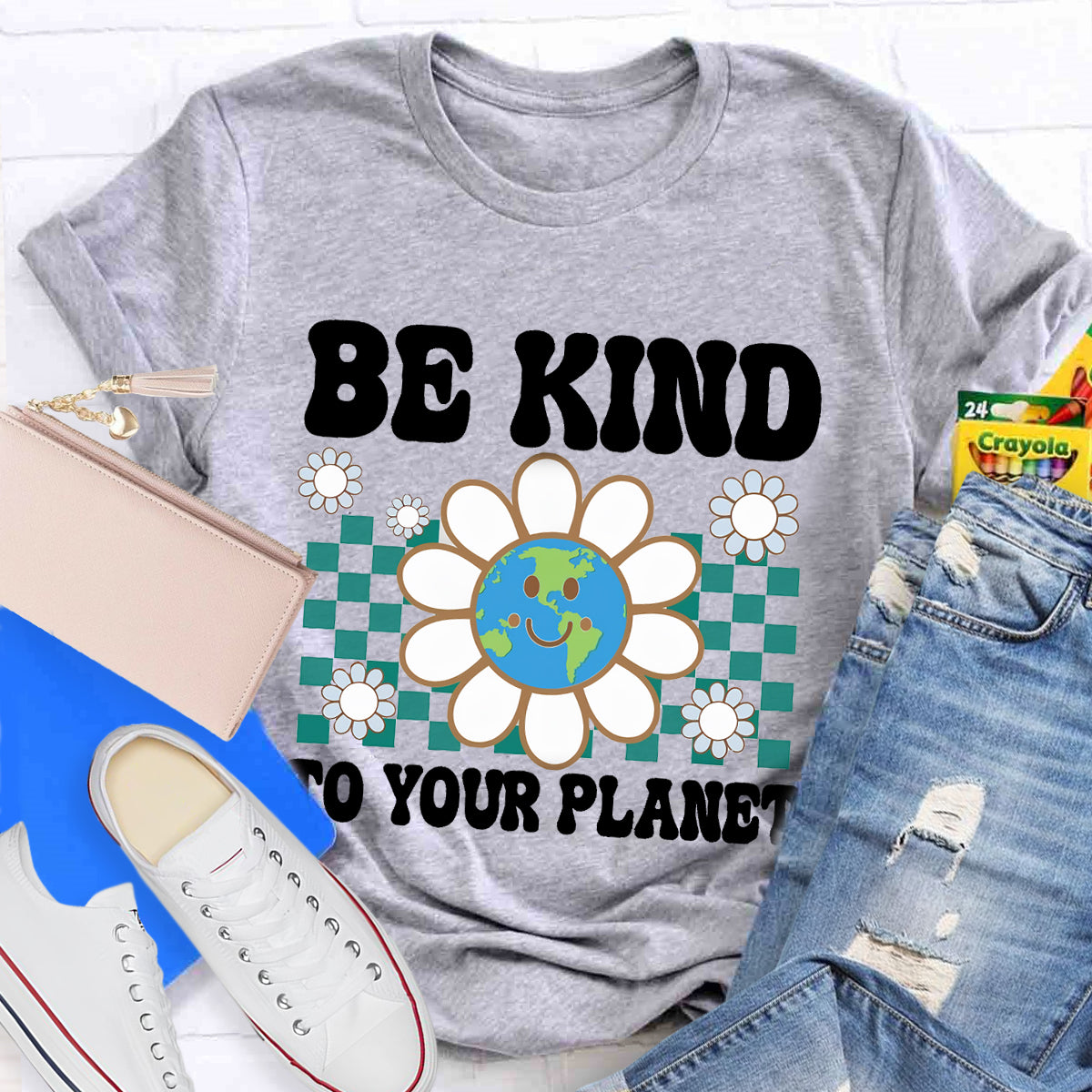 Be Kind To Your Planet Earth Day T-Shirt