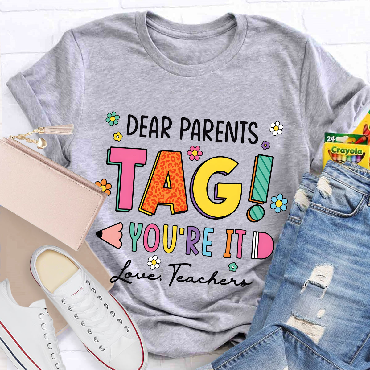 Dear Parents Tag You're It Lover Teachers T-Shirt