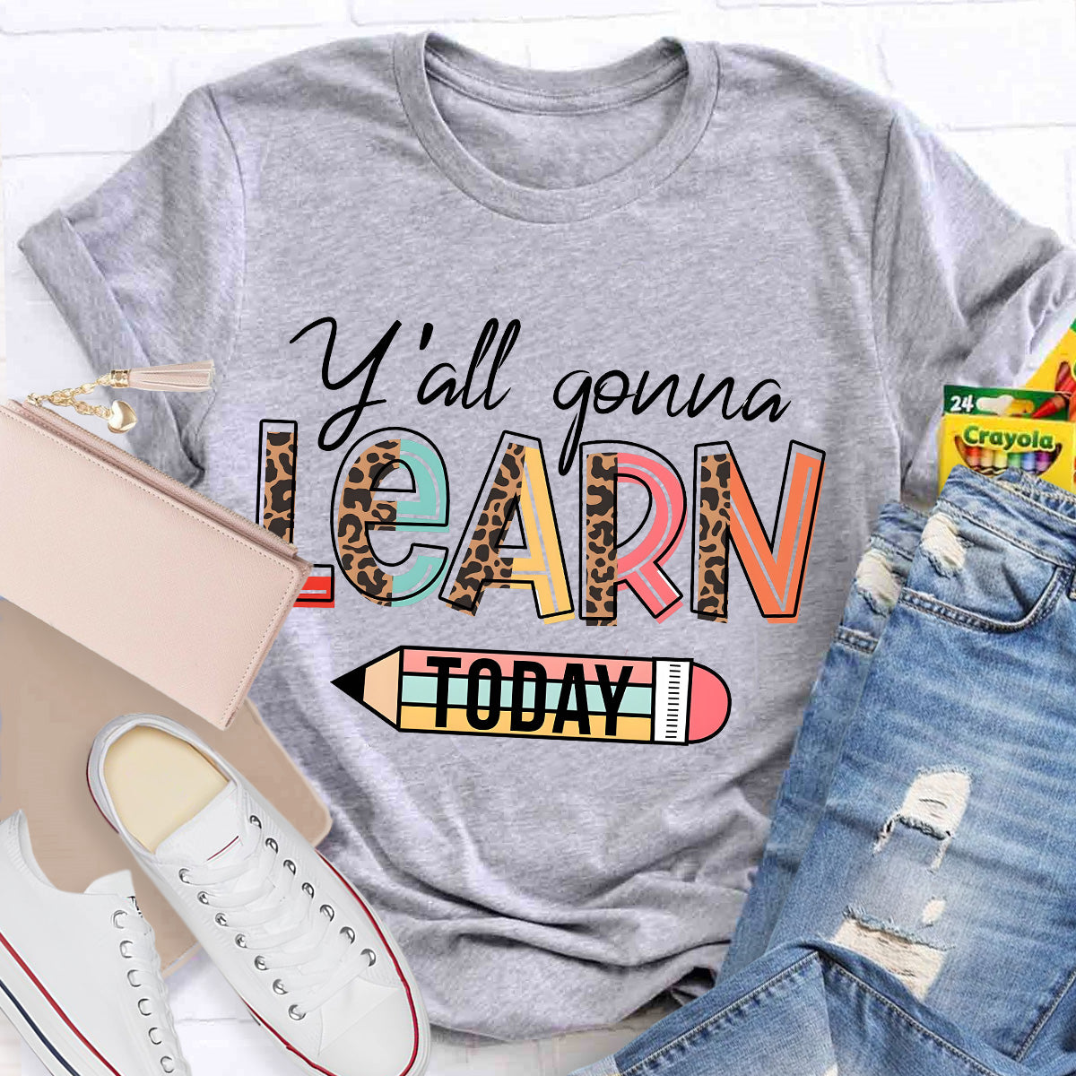 Y'all Gonna Learn Today Teacher T-Shirt