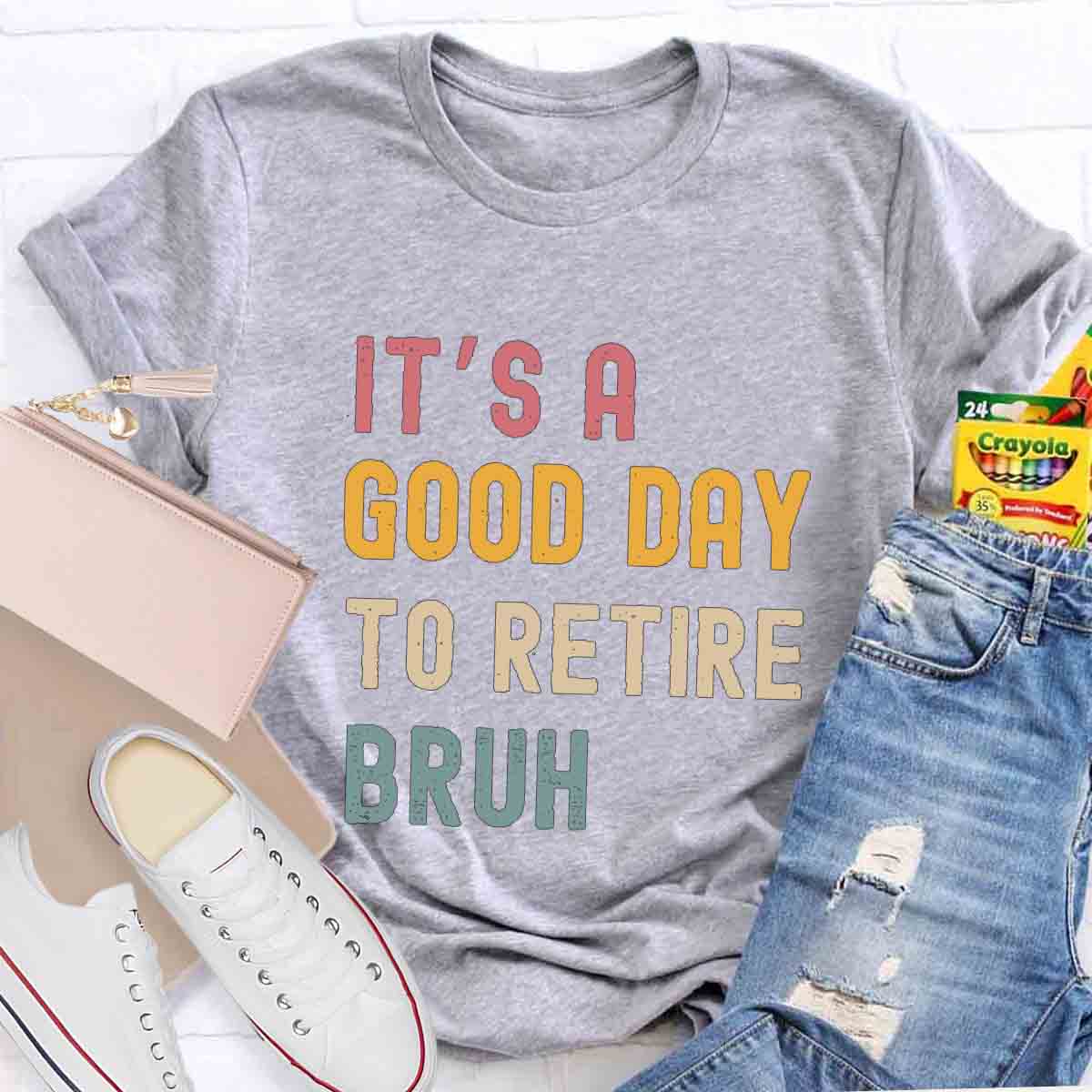 It's A Good Day To Retired Bruh Teacher T-Shirt