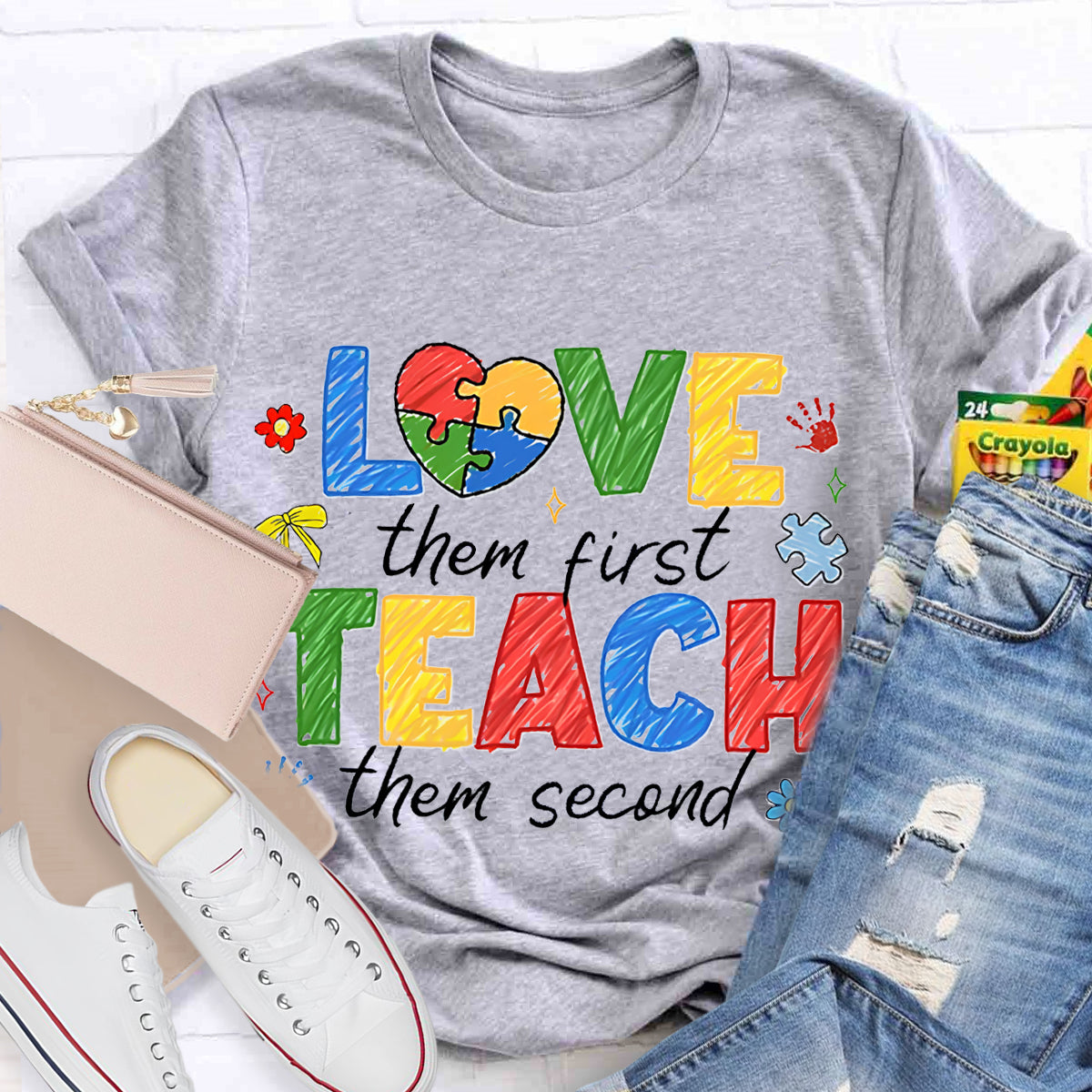 Love Them First Teach Them Second Teacher T-Shirt