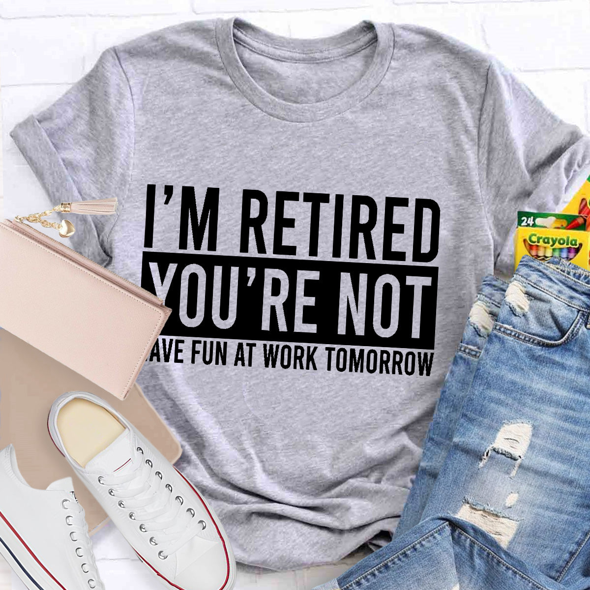 I'm Retired You Are Not Teacher T-Shirt