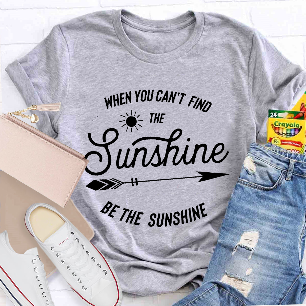 When You Can't Find The Sunshine Be The Sunshine T-Shirt