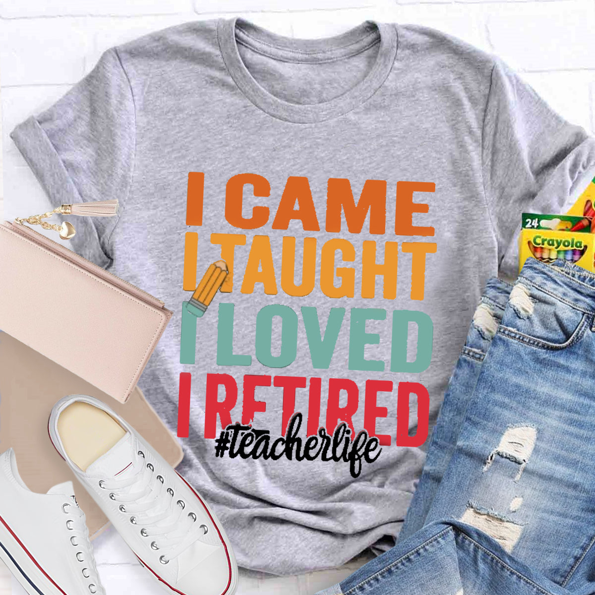 I Came I Taught I Loved I Retired Teacher T-Shirt