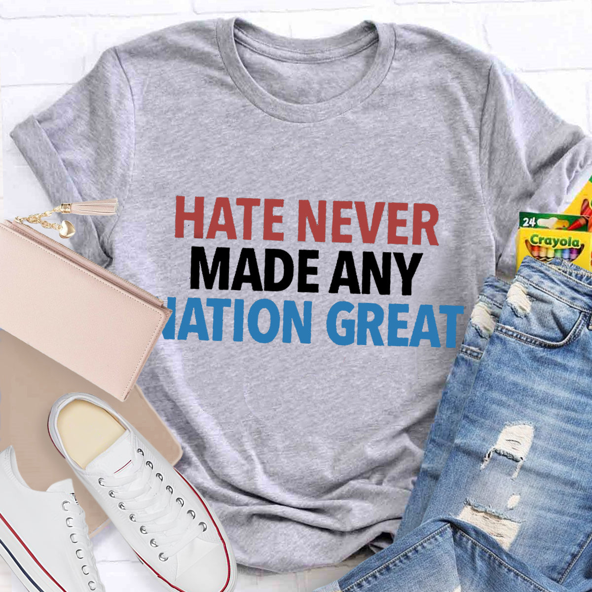 Hate Never Made Any Nation Great Teacher T-Shirt
