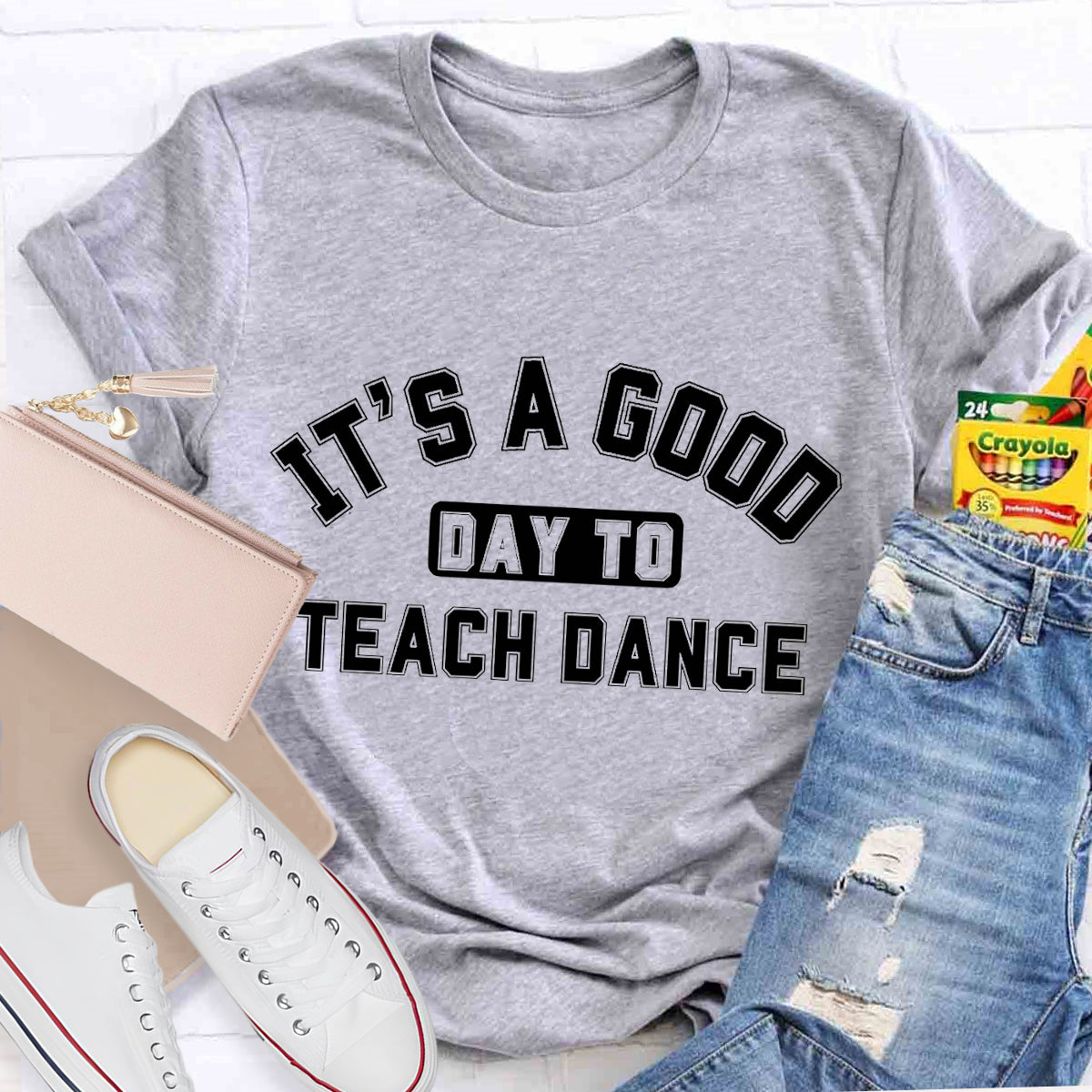 It's A Good Day To Teach Dance Teacher T-Shirt