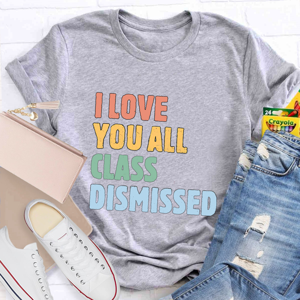 I Love You All Class Dismissed Teacher T-Shirt