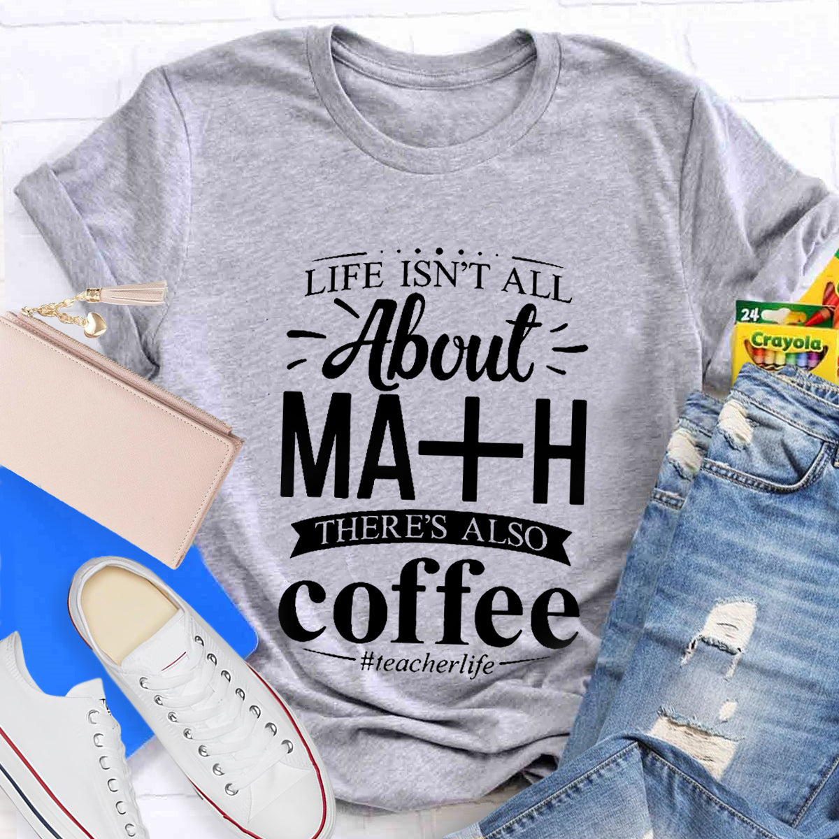 Life Isn't All About Math There Is Also Coffee T-Shirt
