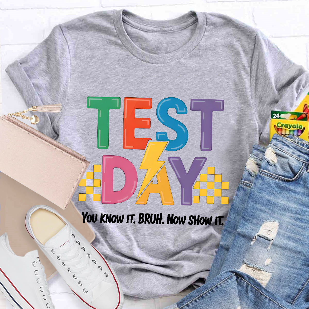 You Know It Now Show It Text Day Teacher T-Shirt