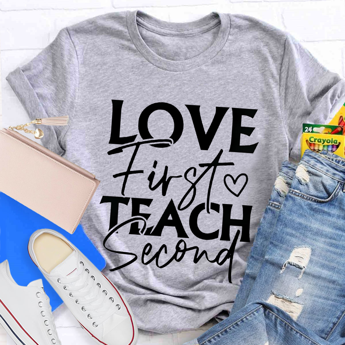 Love First Teach Second T-Shirt