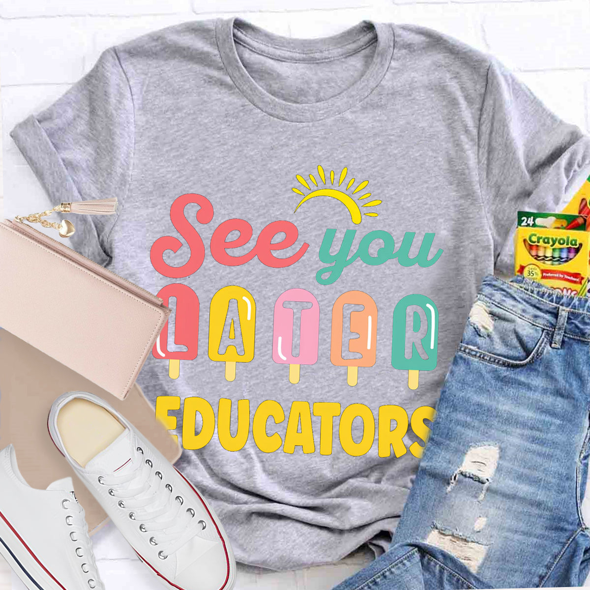 See You Later Educators Teacher T-Shirt