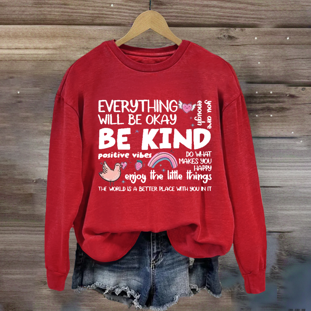 Everything Will Be Ok Enjoy The Little Things Sweatshirt