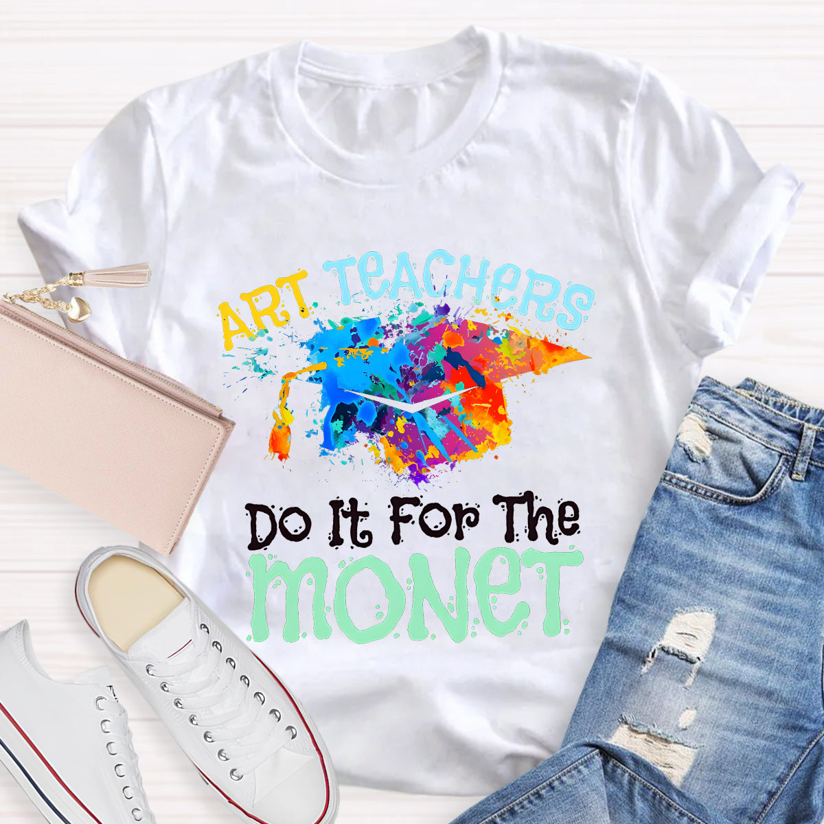 Do It It For The Monet Teacher T-Shirt