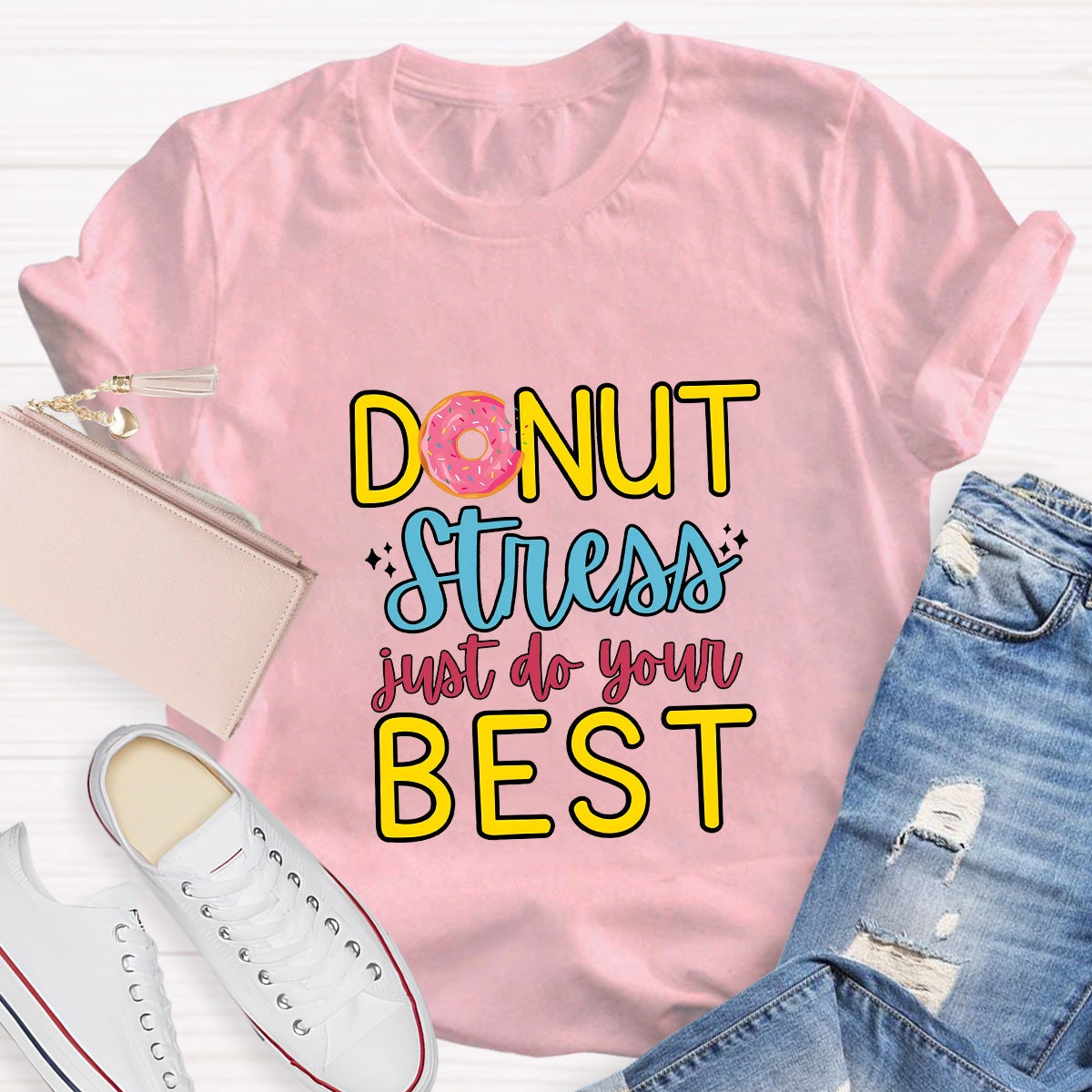 Donut Stress Just Do Your Best T-Shirt