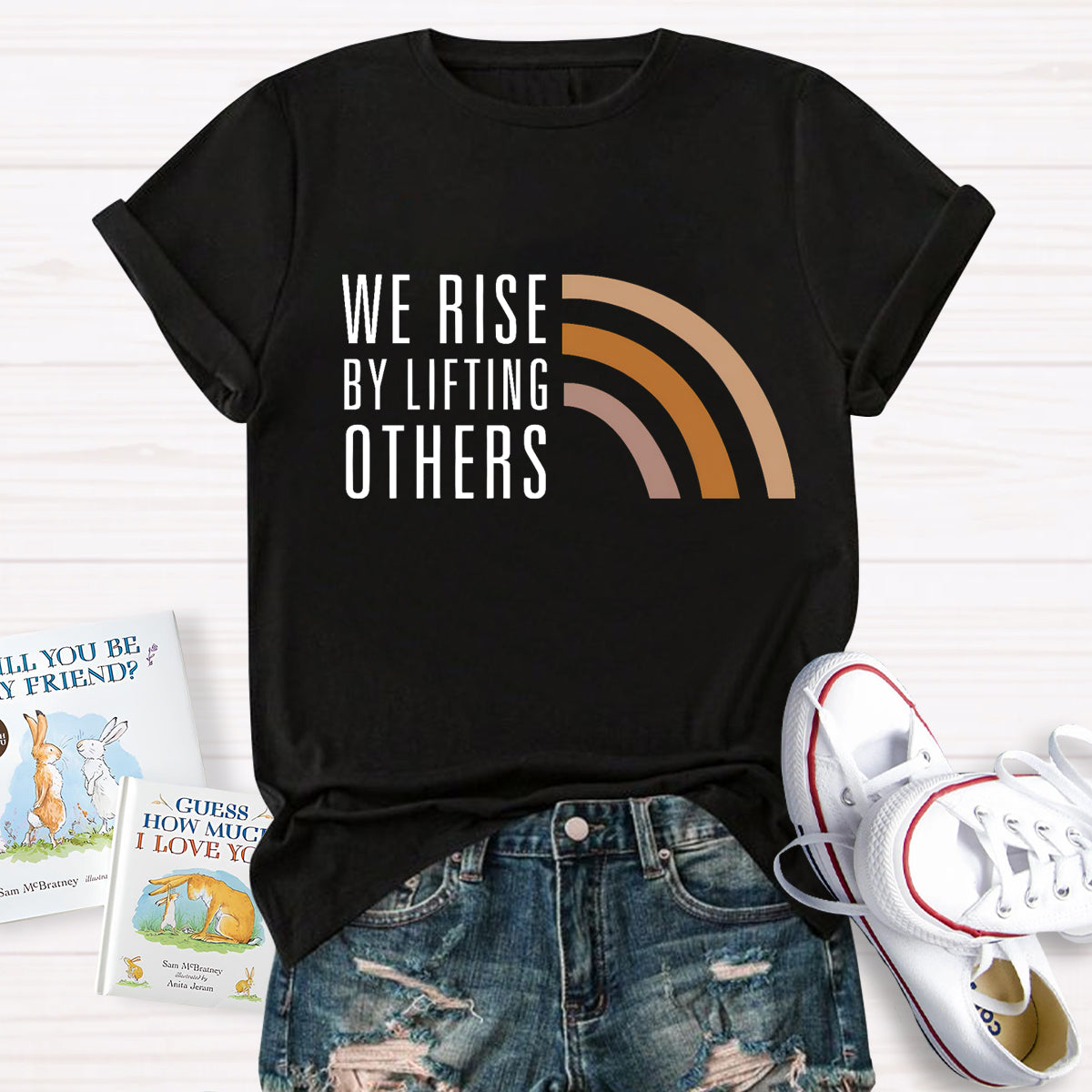 We Rise By Lifting Others T-Shirt