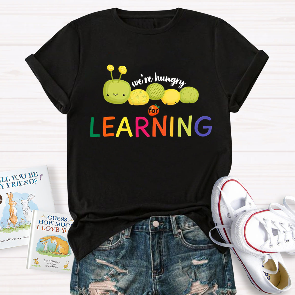 We Are Hungry For Learning Caterpillar T-Shirt