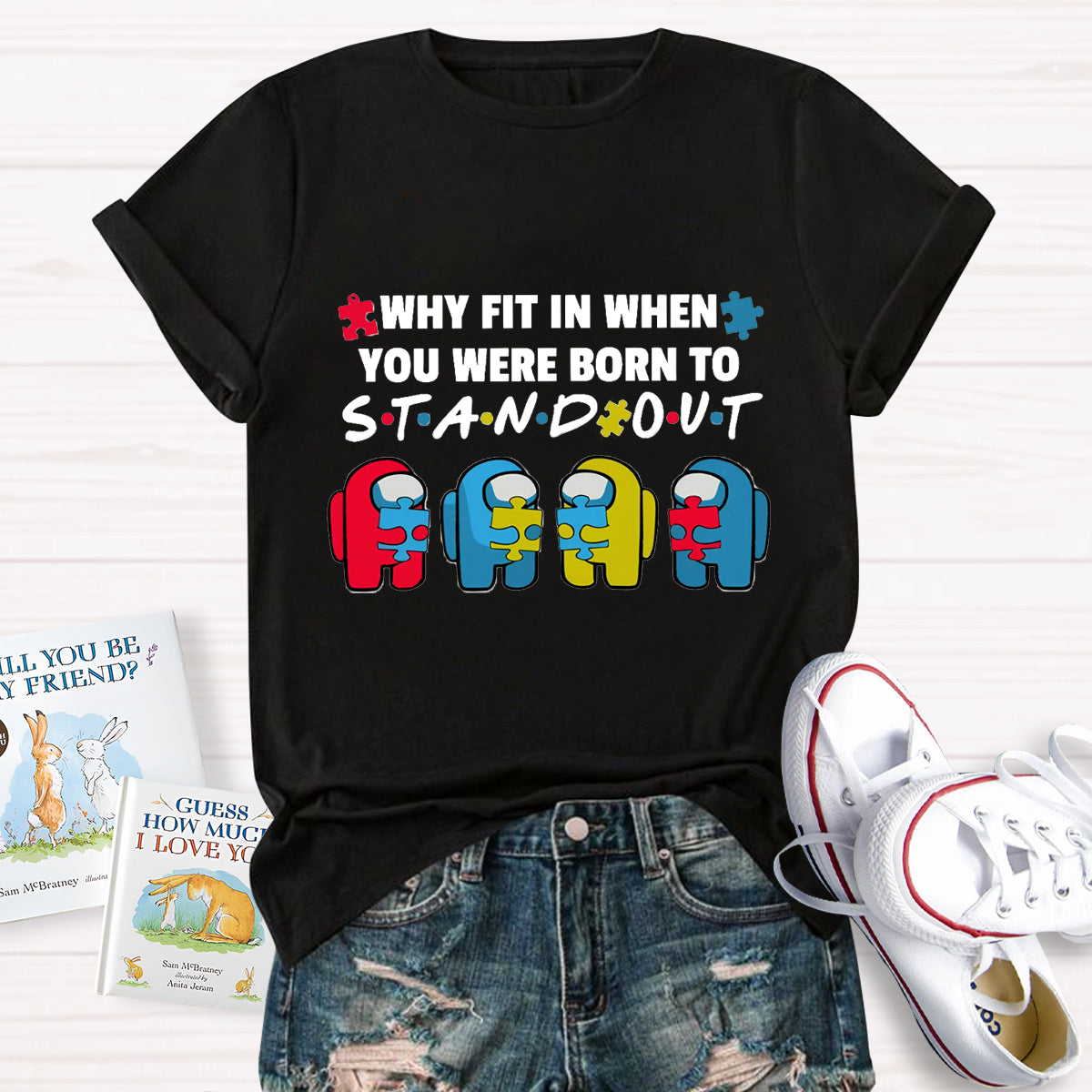 Why Fit In When You Were Born To Stand Out T-Shirt