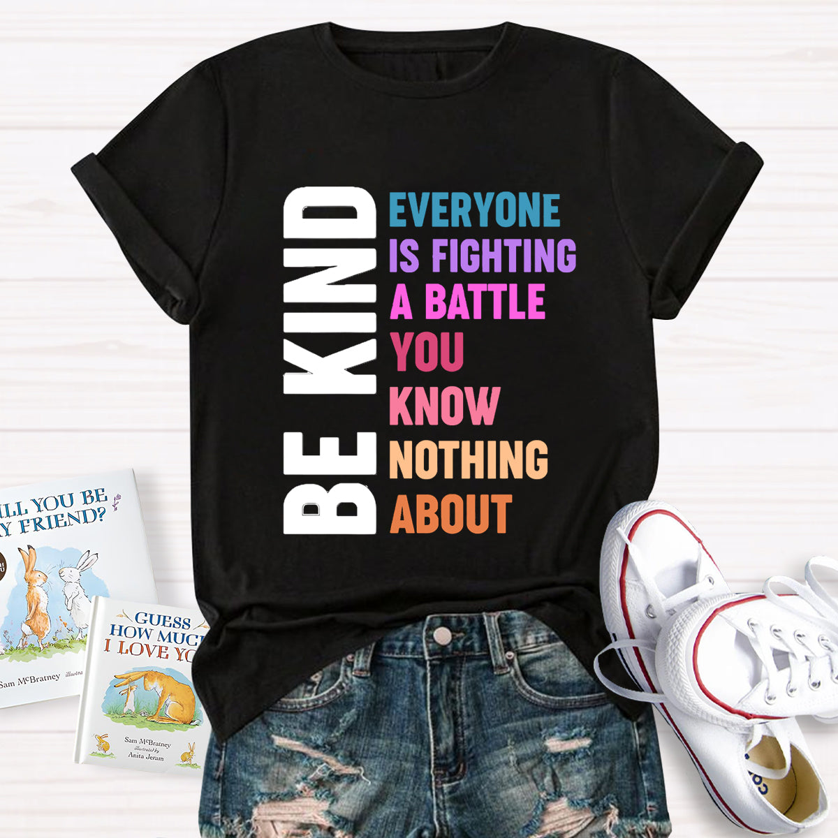 Be Kind Everyone Is Fighting T-Shirt