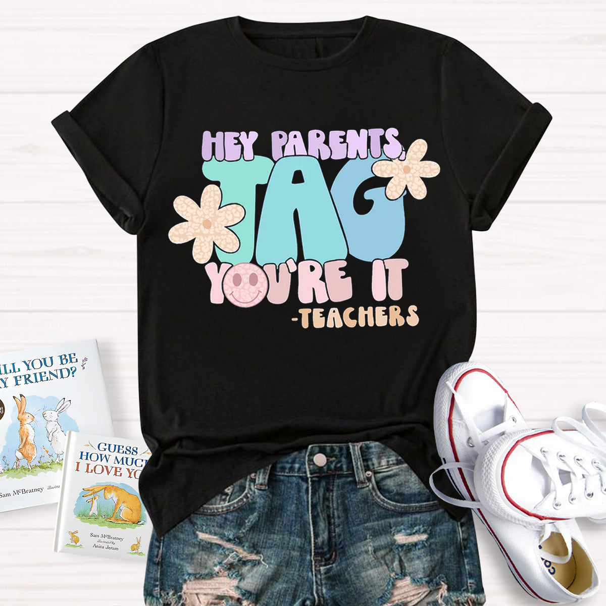 Hey Parents Tag You‘re It Teacher T-Shirt