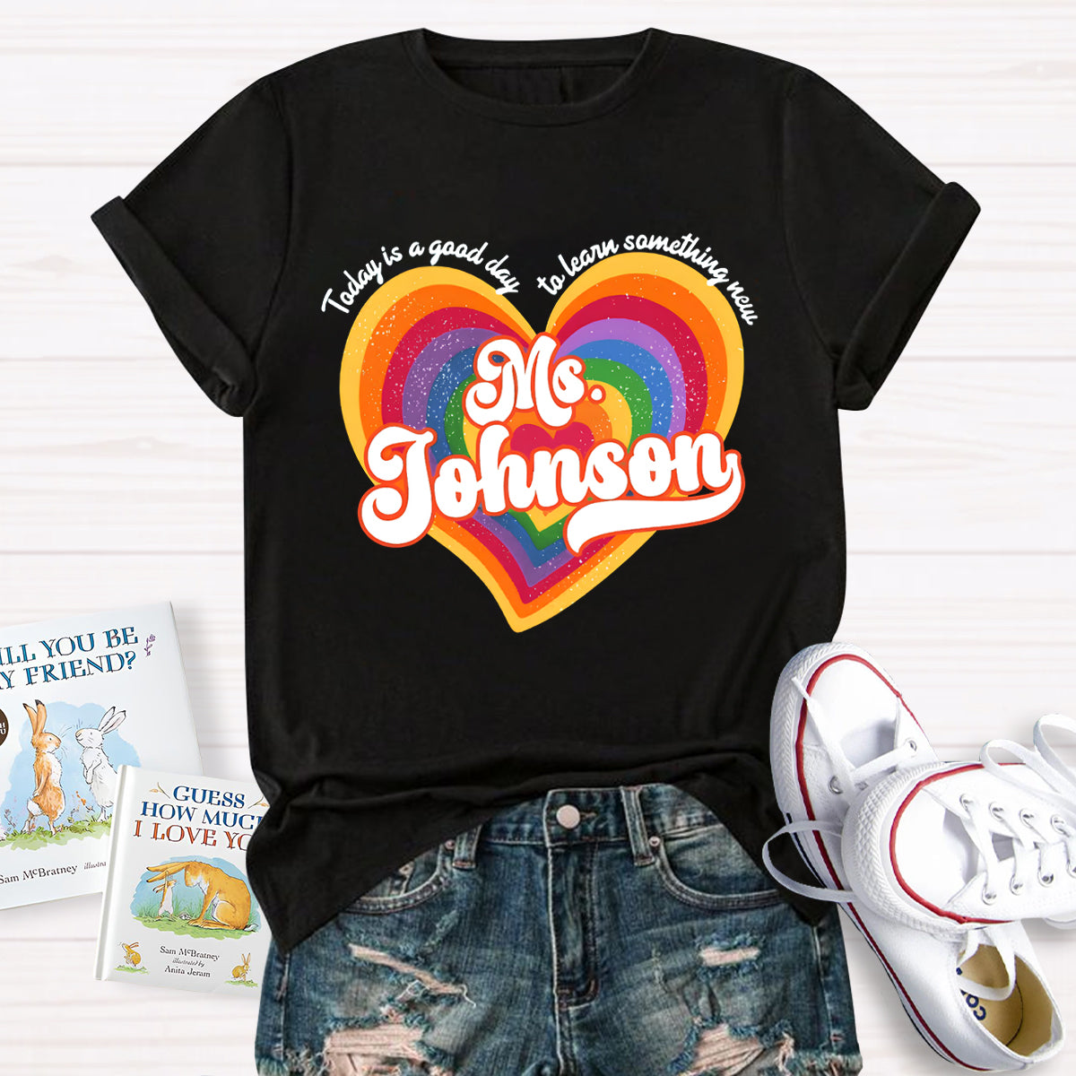 Personalized Name Today Is A Good Day To Learn Something New Colorful Heart T-Shirt