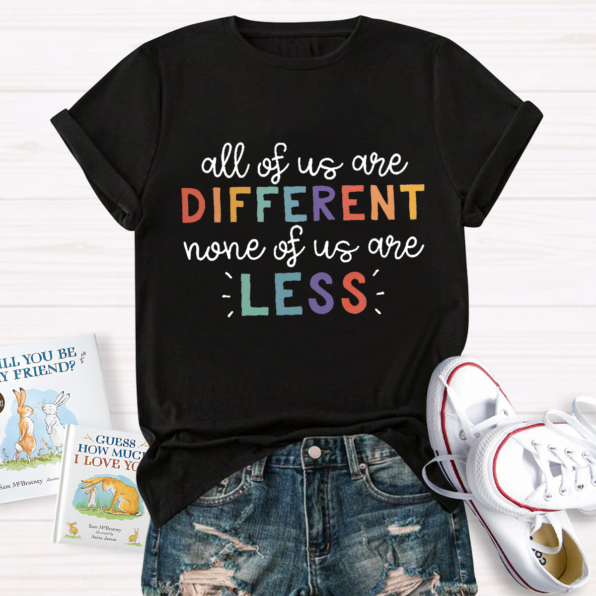 All Of Us Are Different None Of Us Are Less T-Shirt