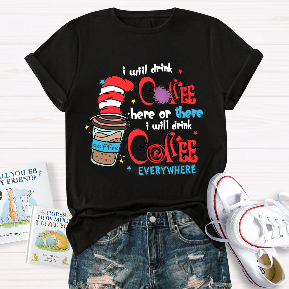 I Will Drink Coffee Here Or There I Will Drink Coffee Everywhere T-Shirt