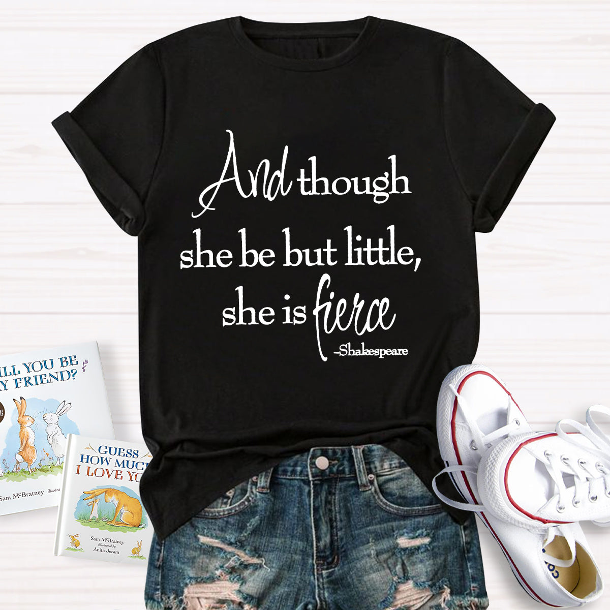 And Though She Be But Little She Is Fierce T-Shirt