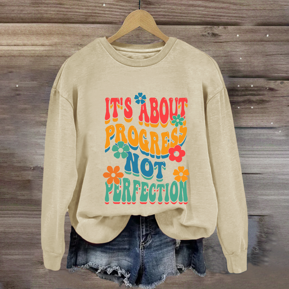 It's About Progress Not Perfection Testing Day Sweatshirt