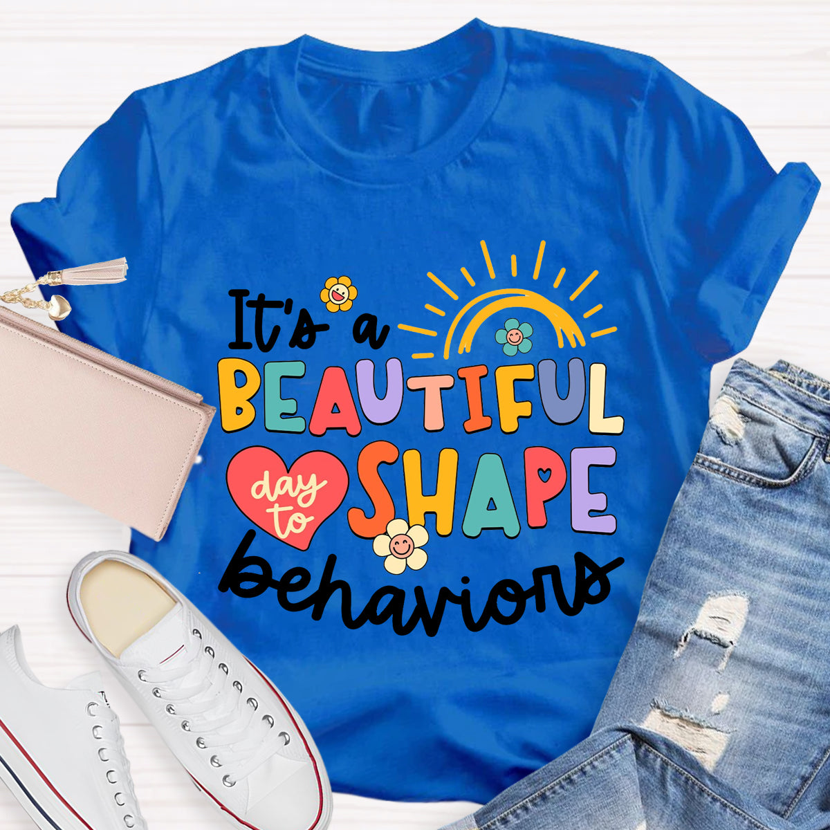 It's A Beautiful Day To Shape Behaviors T-Shirt