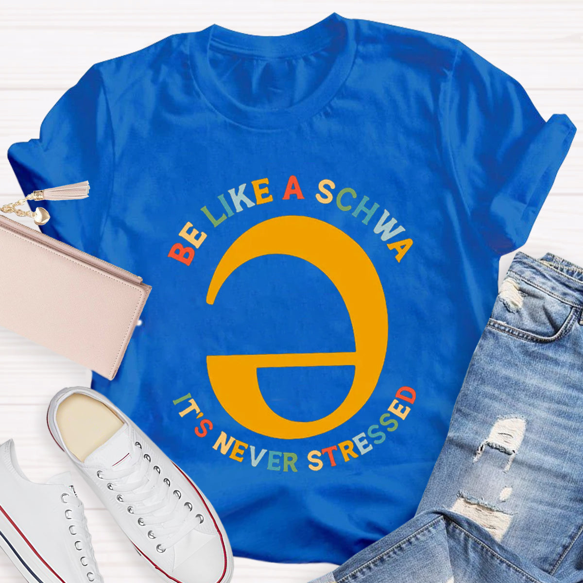 Be Like A Schwa It's Never Stressed Teacher T-Shirt