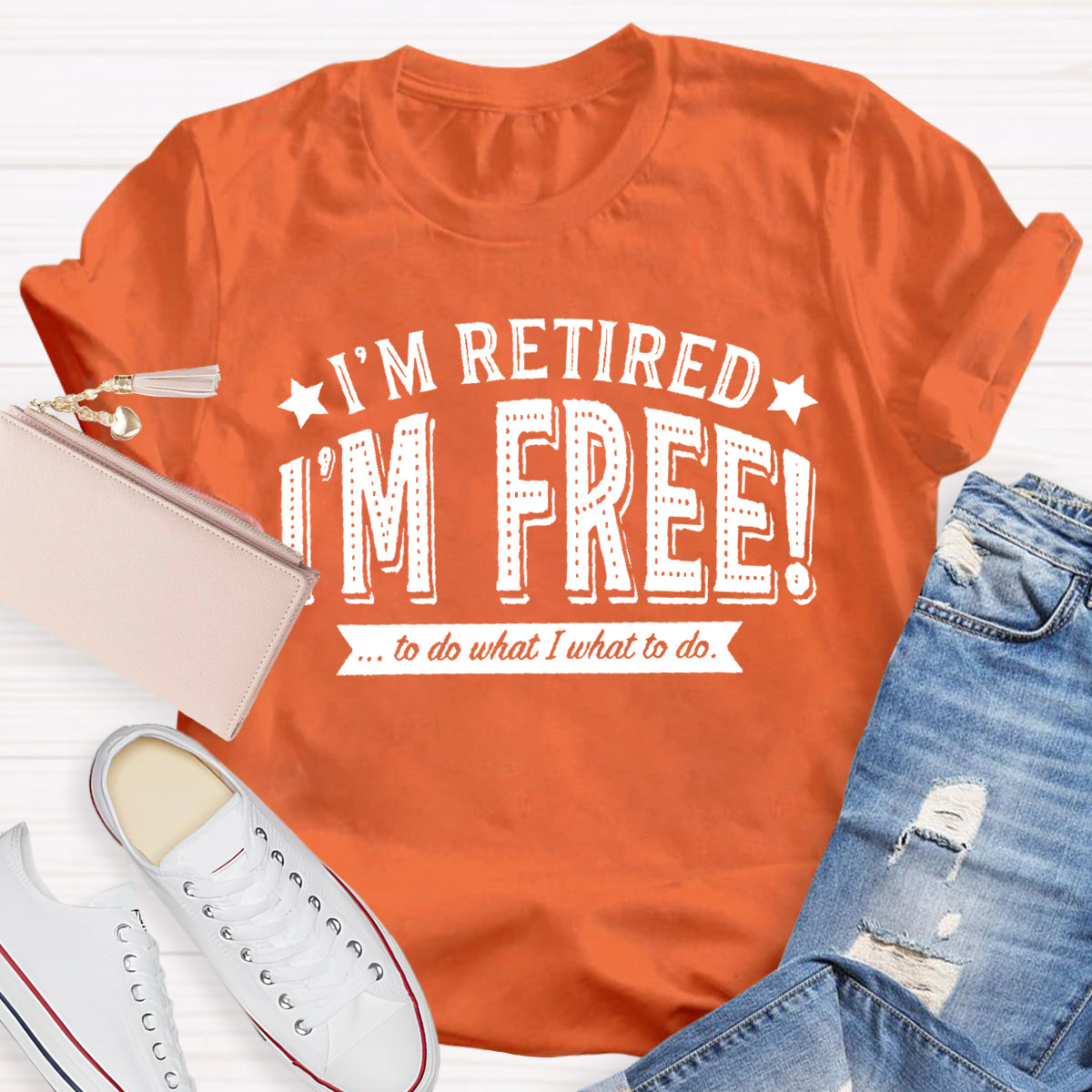 I'm Retired I'm Free Teacher T-Shirt