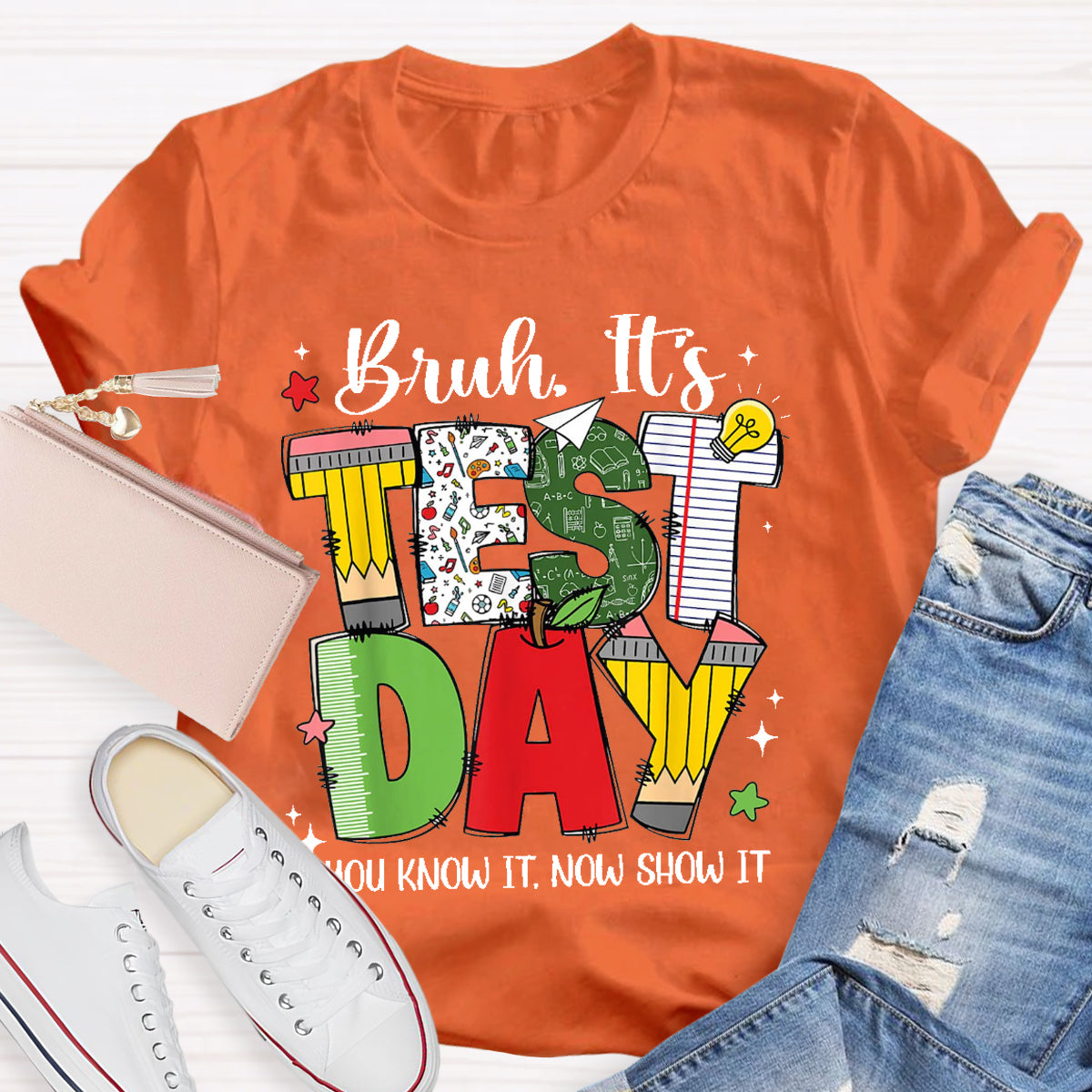 Bruh It's Test Day Show It Teacher T-Shirt