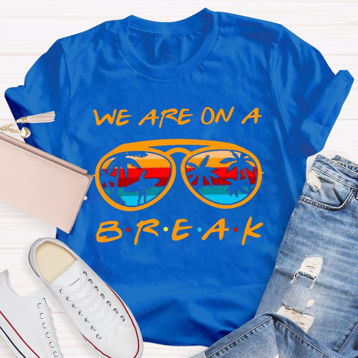 We Are On A Break T-Shirt