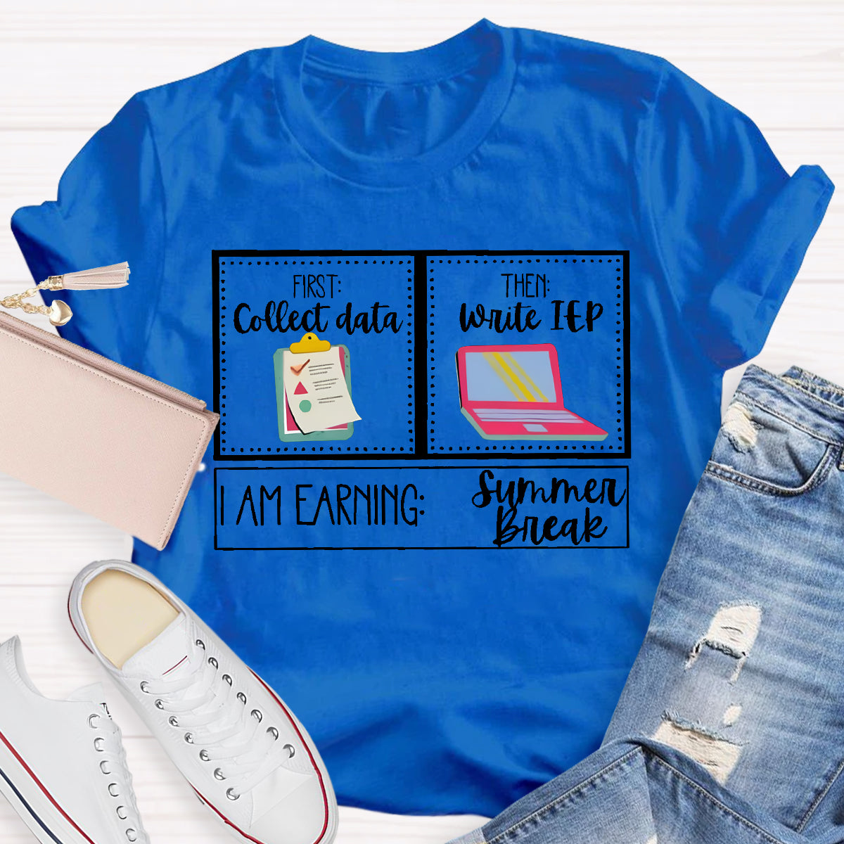 First Coffee Date Then Write Iep I'M Earning Summer Break Teacher T-Shirt T-Shirt