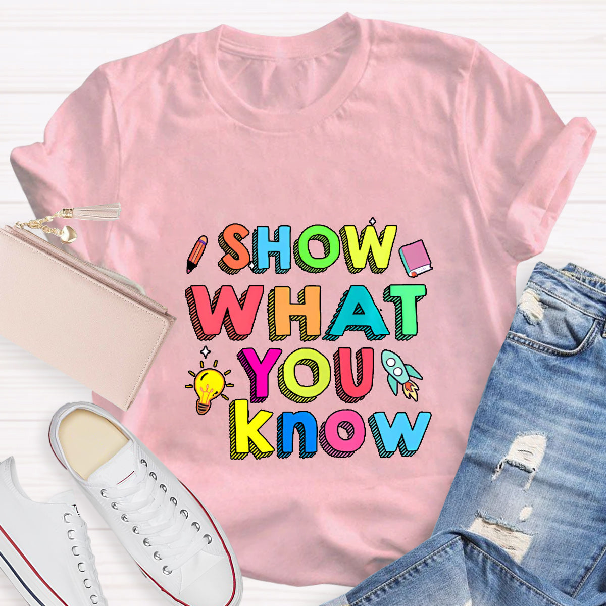 Show What You Know Test Day Teacher T-Shirt