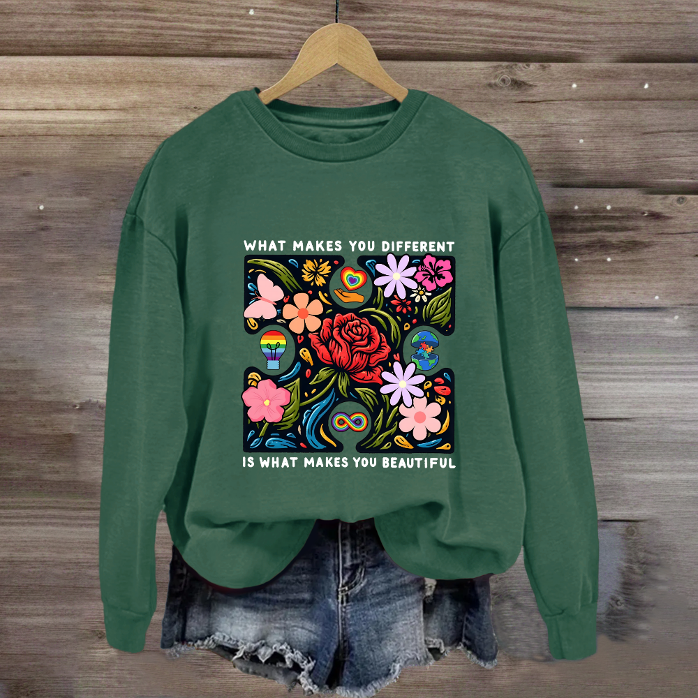 What Makes You Different Is What Make You Beautiful Sweatshirt