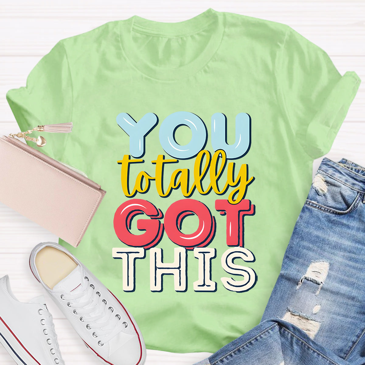 You Totally Got This Teacher T-Shirt