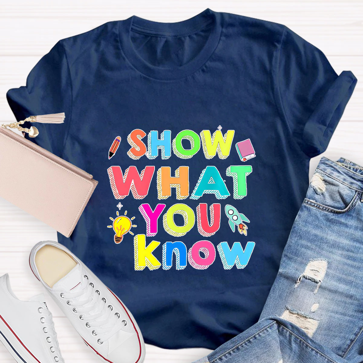 Show What You Know Test Day Teacher T-Shirt
