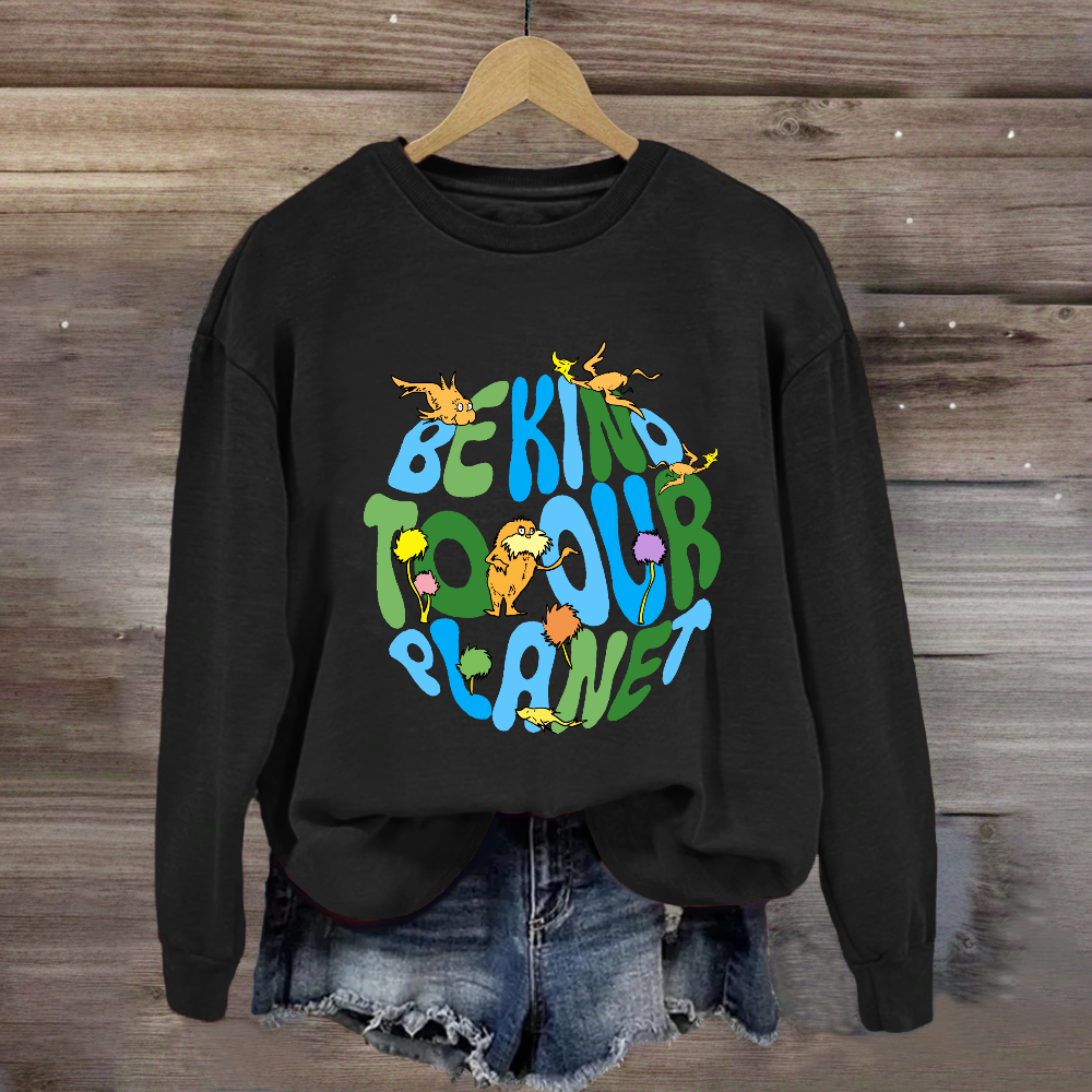 Be Kind To Our Planet Sweatshirt