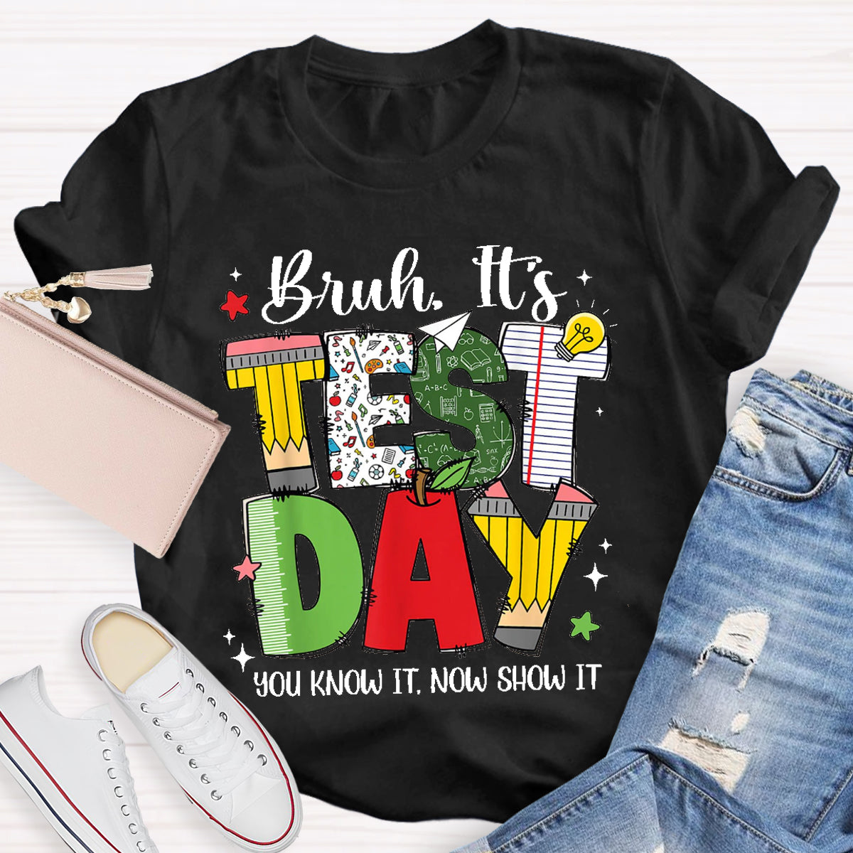 Bruh It's Test Day Show It Teacher T-Shirt